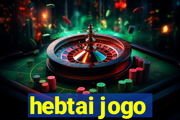 hebtai jogo